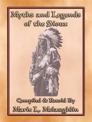 cover image of MYTHS AND LEGENDS OF THE SIOUX--38 Sioux Children's Stories